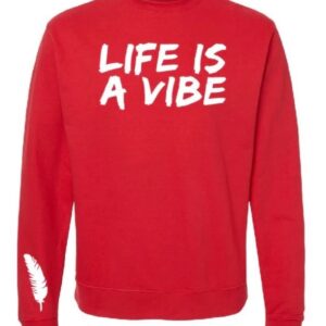 Men and Women’s “Life is a Vibe” Sweatshirt in a variety of colors - Image 6